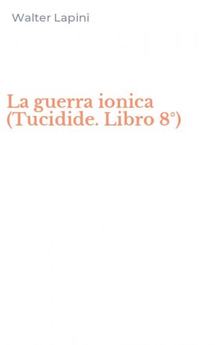 La guerra ionica (Tucidide. Libro 8&deg;)