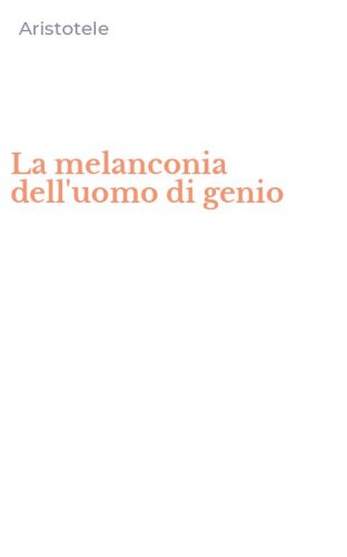 La melanconia dell'uomo di genio