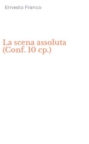 La scena assoluta (Conf. 10 cp.)