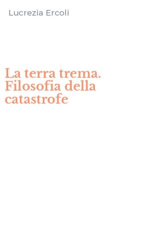 La terra trema. Filosofia della catastrofe