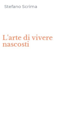 L'arte di vivere nascosti