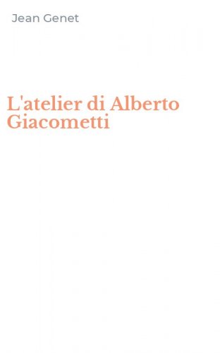 L'atelier di Alberto Giacometti