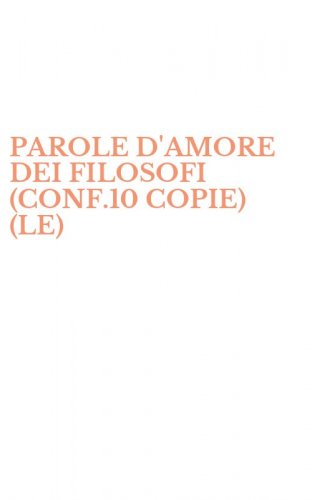 PAROLE D'AMORE DEI FILOSOFI (CONF.10 COPIE) (LE)