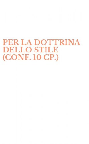 PER LA DOTTRINA DELLO STILE (CONF. 10 CP.)