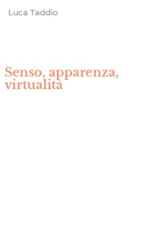 Senso, apparenza, virtualit&agrave;