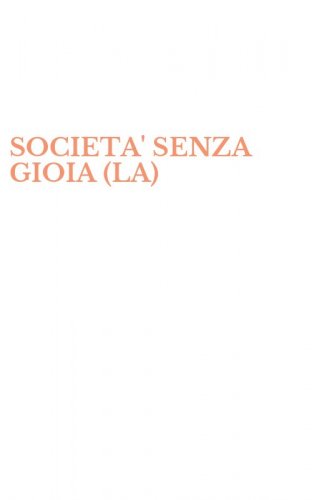 SOCIETA' SENZA GIOIA (LA)