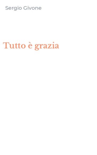 Tutto &egrave; grazia