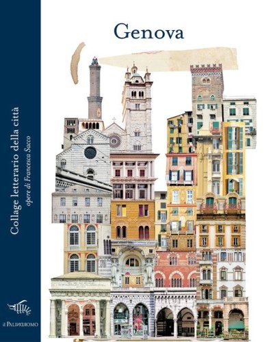 Genova. Collage letterario della citt&agrave;