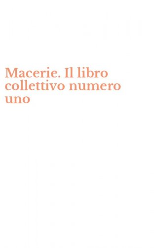 Macerie. Il libro collettivo numero uno
