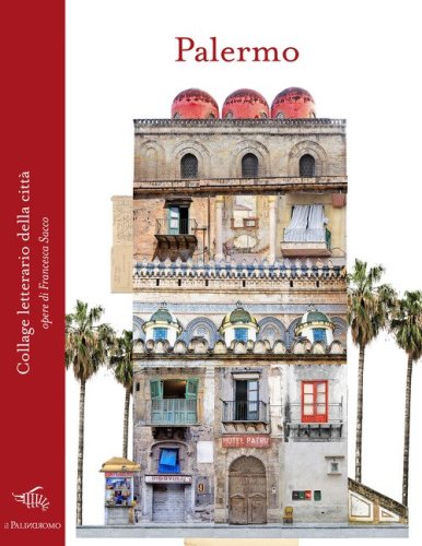 Palermo. Collage letterario della citt&agrave;