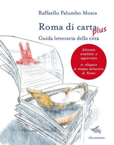 Roma di carta plus. Guida letteraria della citt&agrave;