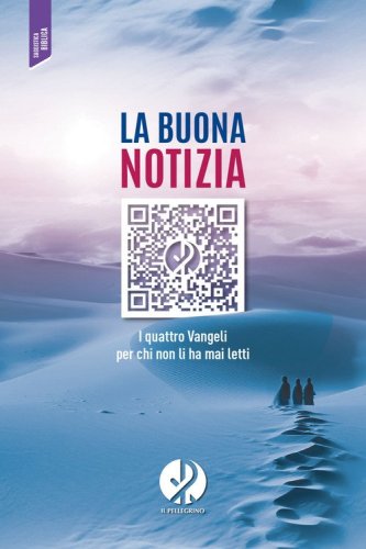 La buona notizia. I quattro Vangeli per chi non li ha mai letti