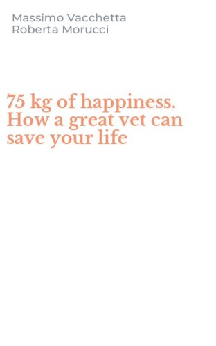75 kg of happiness. How a great vet can save your life