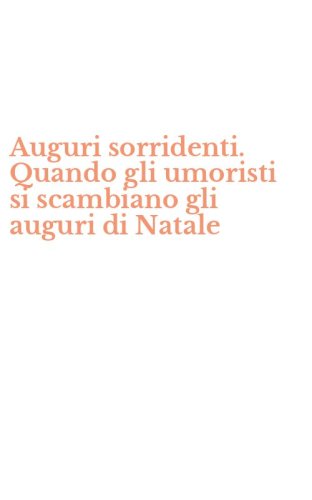 Auguri sorridenti. Quando gli umoristi si scambiano gli auguri di Natale