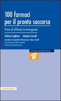 100 farmaci per il pronto soccorso. Prove di efficacia in emergenza