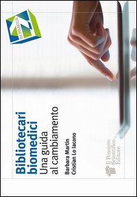 Bibliotecari biomedici. Una guida al cambiamento