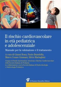 Il rischio cardiovascolare in et&agrave; pediatrica e adolescenziale. Manuale per la valutazione e il trattamento