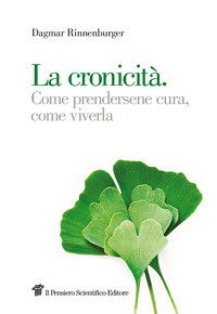 La cronicit&agrave;. Come prendersene cura, come viverla