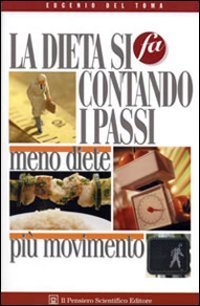 La dieta si fa contando i passi. Meno diete pi&ugrave; movimento