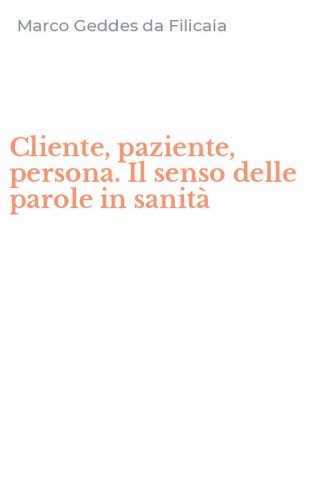 Cliente, paziente, persona. Il senso delle parole in sanit&agrave;