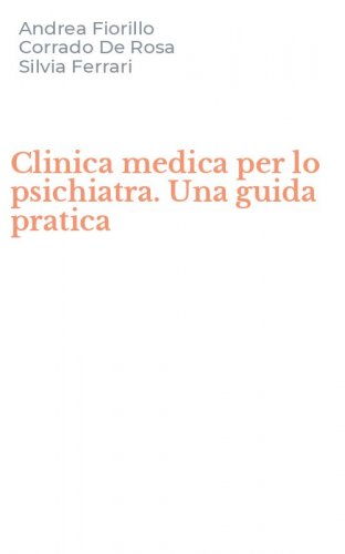 Clinica medica per lo psichiatra. Una guida pratica
