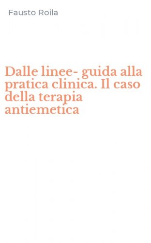 Dalle linee-guida alla pratica clinica. Il caso della terapia antiemetica