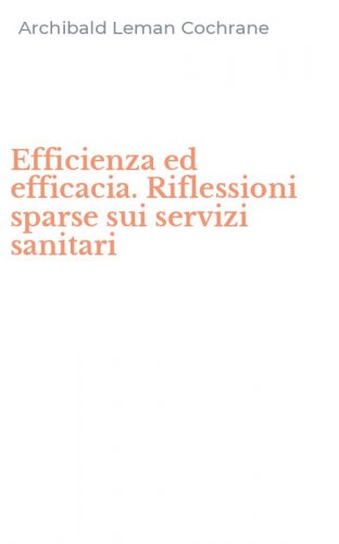 Efficienza ed efficacia. Riflessioni sparse sui servizi sanitari