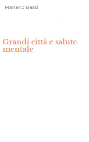 Grandi citt&agrave; e salute mentale