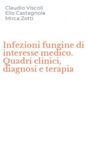 Infezioni fungine di interesse medico. Quadri clinici, diagnosi e terapia