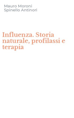 Influenza. Storia naturale, profilassi e terapia