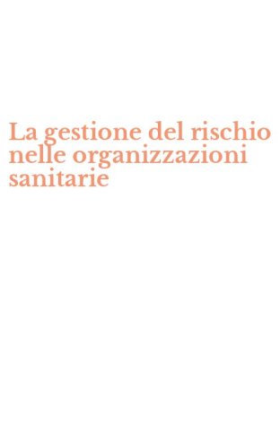 La gestione del rischio nelle organizzazioni sanitarie