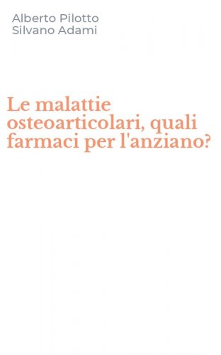 Le malattie osteoarticolari, quali farmaci per l'anziano?