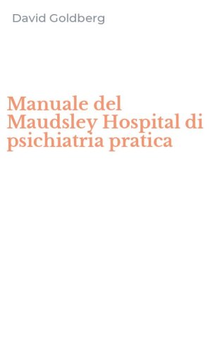 Manuale del Maudsley Hospital di psichiatria pratica