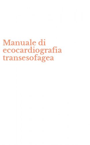 Manuale di ecocardiografia transesofagea