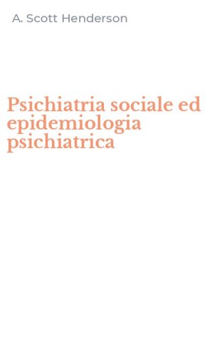 Psichiatria sociale ed epidemiologia psichiatrica