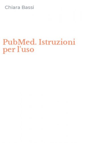 PubMed. Istruzioni per l'uso