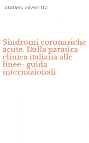 Sindromi coronariche acute. Dalla paratica clinica italiana alle linee-guida internazionali