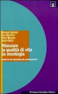 Misurare la qualit&agrave; di vita in oncologia. Aspetti di metodo ed applicativi