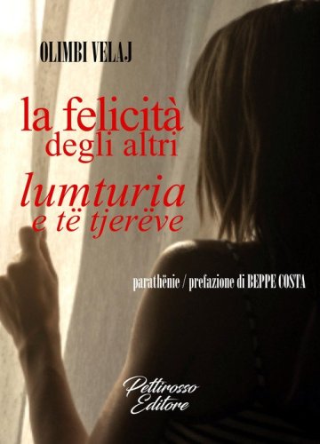 La felicit&agrave; degli altri-Lumturia e t&euml; tjer&euml;ve