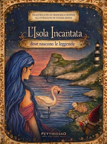 L'isola incantata. Dove nascono le leggende