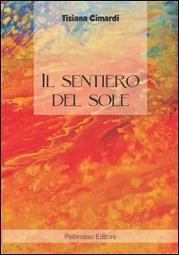 Il sentiero del sole. Io scelgo di stare bene
