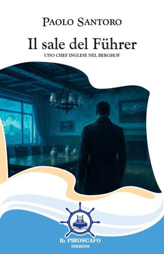 Il sale del F&uuml;hrer. Uno chef inglese nel Berghof