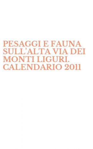 PESAGGI E FAUNA SULL'ALTA VIA DEI MONTI LIGURI. CALENDARIO 2011