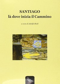 Santiago l&agrave; dove inizia il cammino