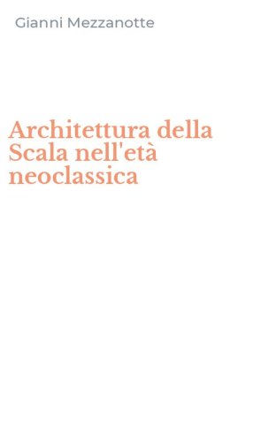 Architettura della Scala nell'et&agrave; neoclassica