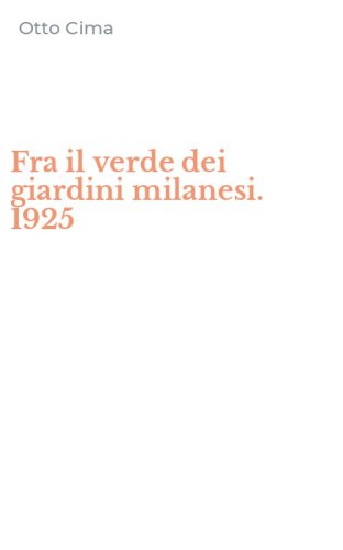 Fra il verde dei giardini milanesi. 1925