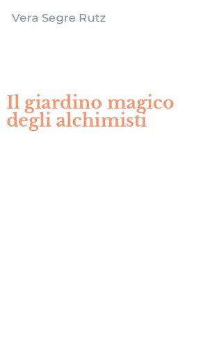 Il giardino magico degli alchimisti