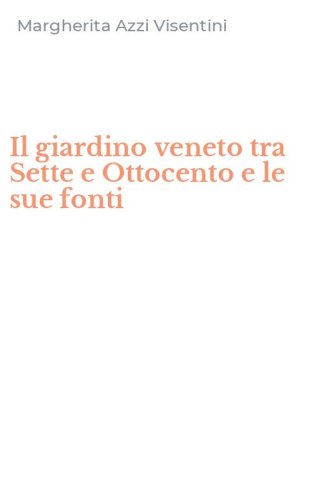 Il giardino veneto tra Sette e Ottocento e le sue fonti