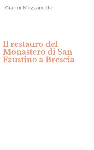 Il restauro del Monastero di San Faustino a Brescia