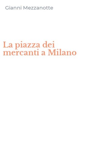 La piazza dei mercanti a Milano